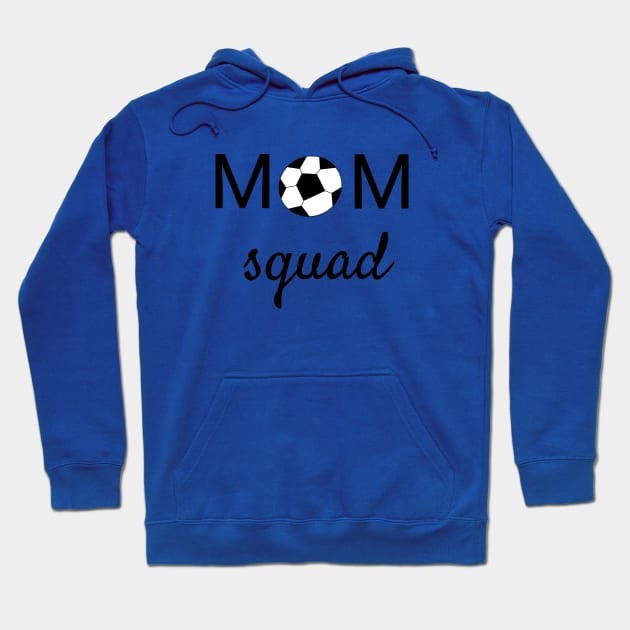 Soccer Mom Squad Hoodie by Bliss Shirts